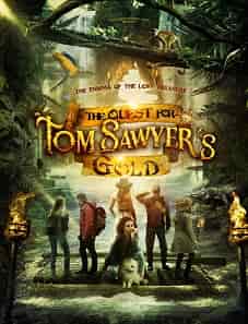 The Quest for Tom Sawyer’s Gold (2023) The Quest for Tom Sawyer's Gold movie